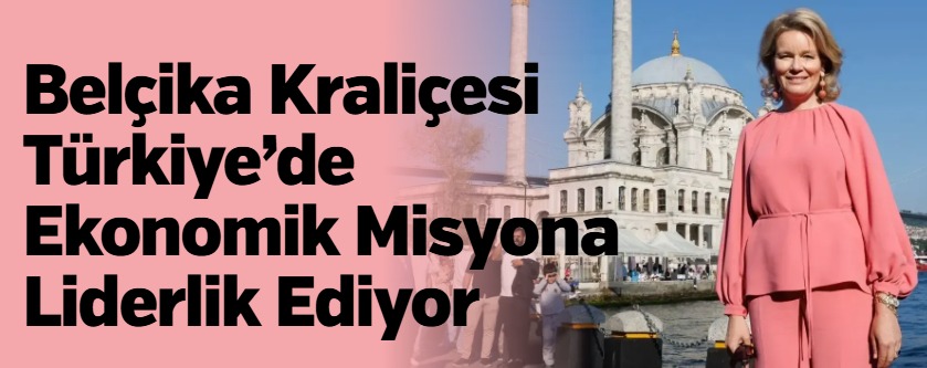 BELÇİKA’DAN TÜRKİYE’YE DEV ÇIKARTMA: KRALİÇE MATHİLDE LİDERLİĞİNDE EKONOMİK KÖPRÜ Belçika ile Türkiye arasındaki diplomatik ve ticari ilişkilerde tarihi bir dönüm noktası yaşanıyor. Belçika Kraliçesi Mathilde’nin himayesinde
