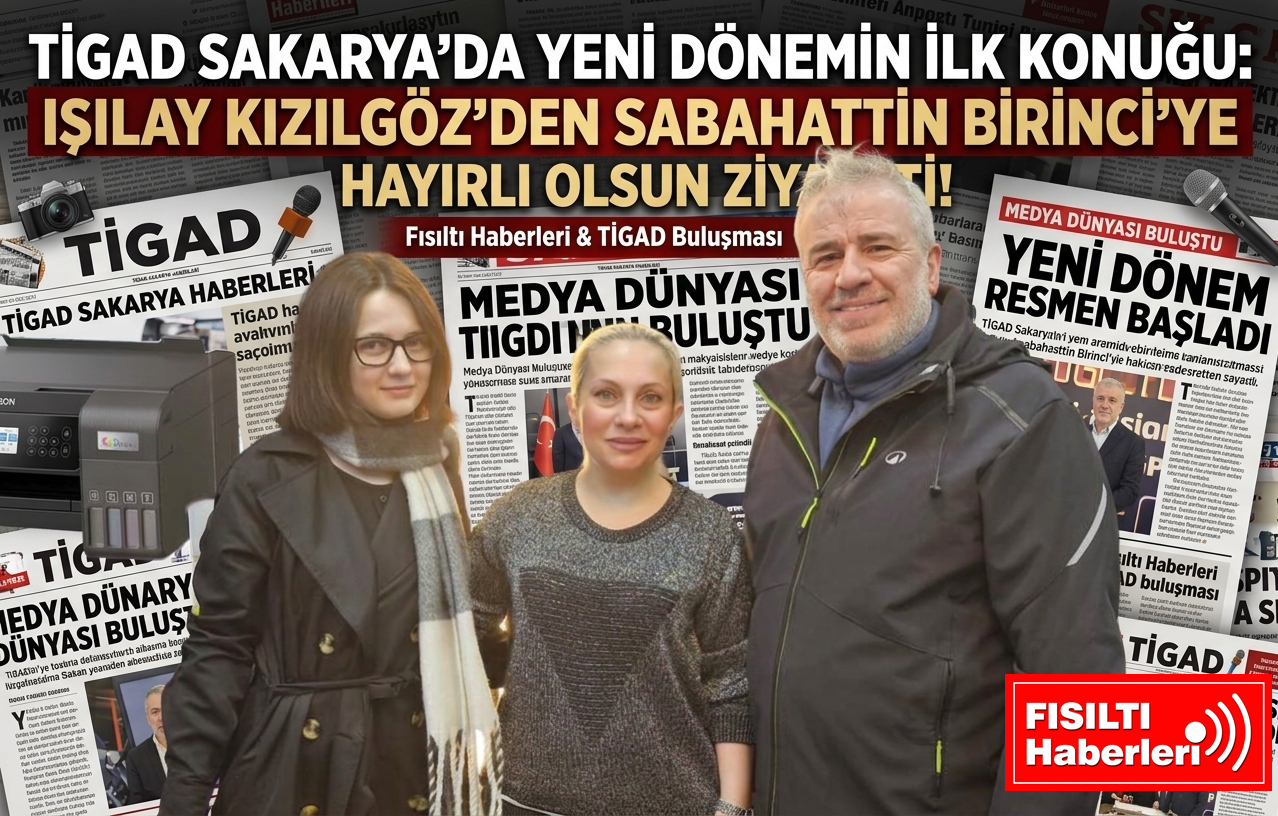 TİGAD SAKARYA’DA YENİ DÖNEMİN İLK KONUĞU: IŞILAY KIZILGÖZ’DEN SABAHATTİN BİRİNCİ’YE HAYIRLI OLSUN ZİYARETİ!