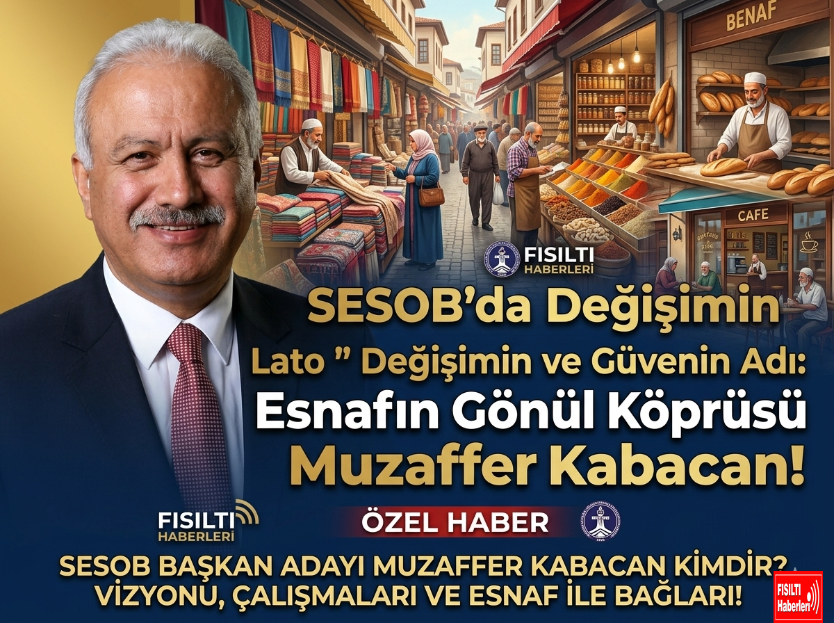 SESOB’da Değişimin ve Güvenin Adı: Esnafın Gönül Köprüsü Muzaffer Kabacan!