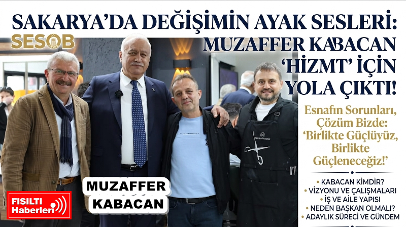 SESOB’DA DEĞİŞİMİN AYAK SESLERİ: MUZAFFER KABACAN 