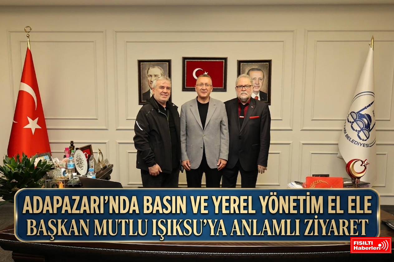 ADAPAZARI’NDA BASIN VE YEREL YÖNETİM EL ELE: BAŞKAN MUTLU IŞIKSU’YA ANLAMLI ZİYARET