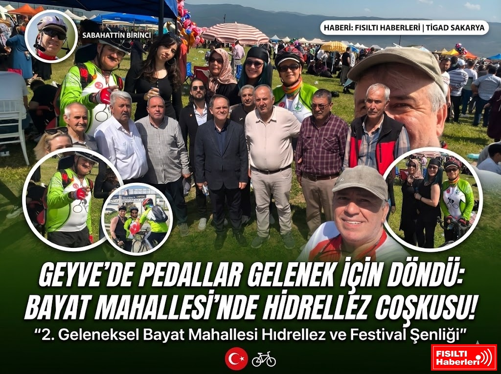 GEYVE’DE PEDALLAR GELENEK İÇİN DÖNDÜ: BAYAT MAHALLESİ’NDE HIDRELLEZ COŞKUSU! 
