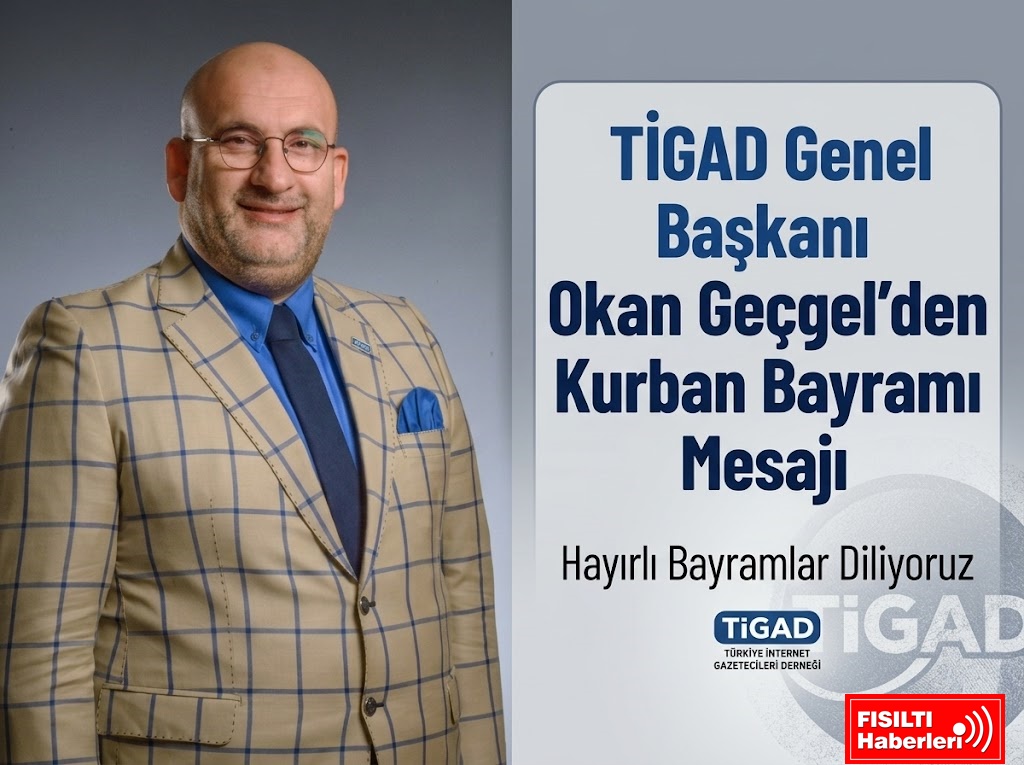 TİGAD Genel Başkanı Okan Geçgel’den Kurban Bayramı Mesajı