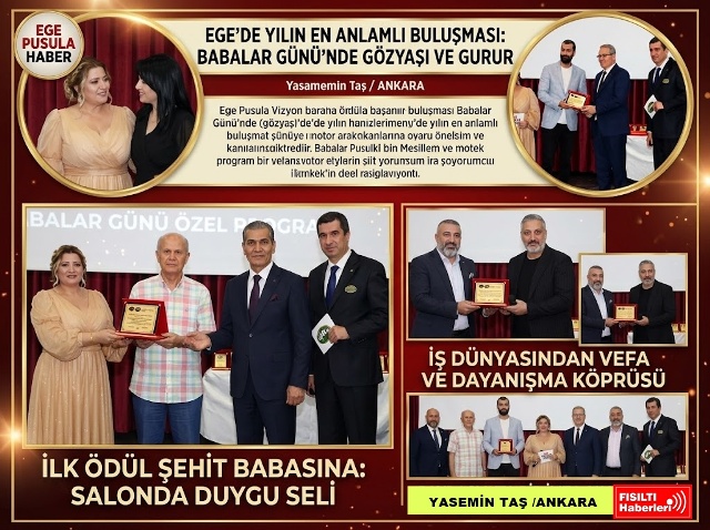 EGE’DE YILIN EN ANLAMLI BULUŞMASI: BABALAR GÜNÜ’NDE GÖZYAŞI VE GURUR BİR ARADA!