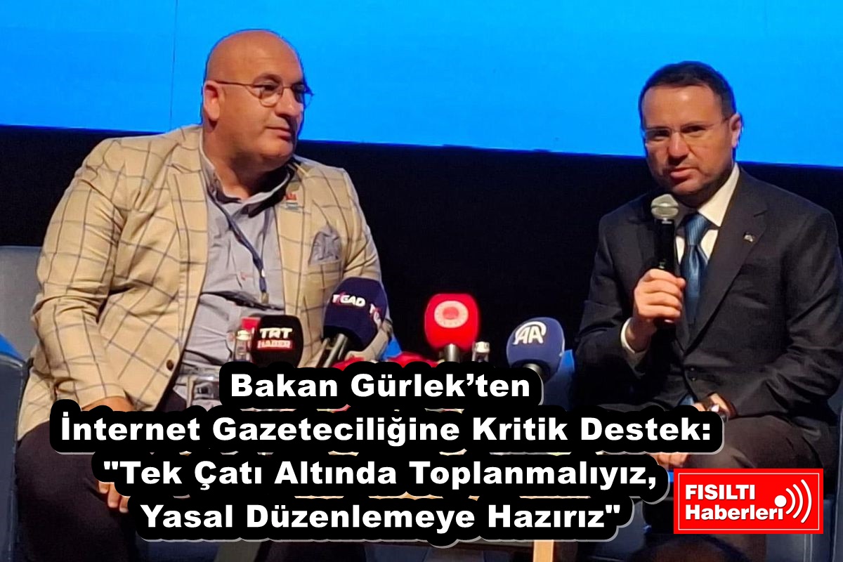 Bakan Gürlek’ten İnternet Gazeteciliğine Kritik Destek: 