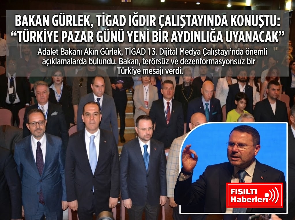 BAKAN GÜRLEK’TEN TİGAD ÇALIŞTAYINDA Çarpıcı AÇIKLAMALAR: 