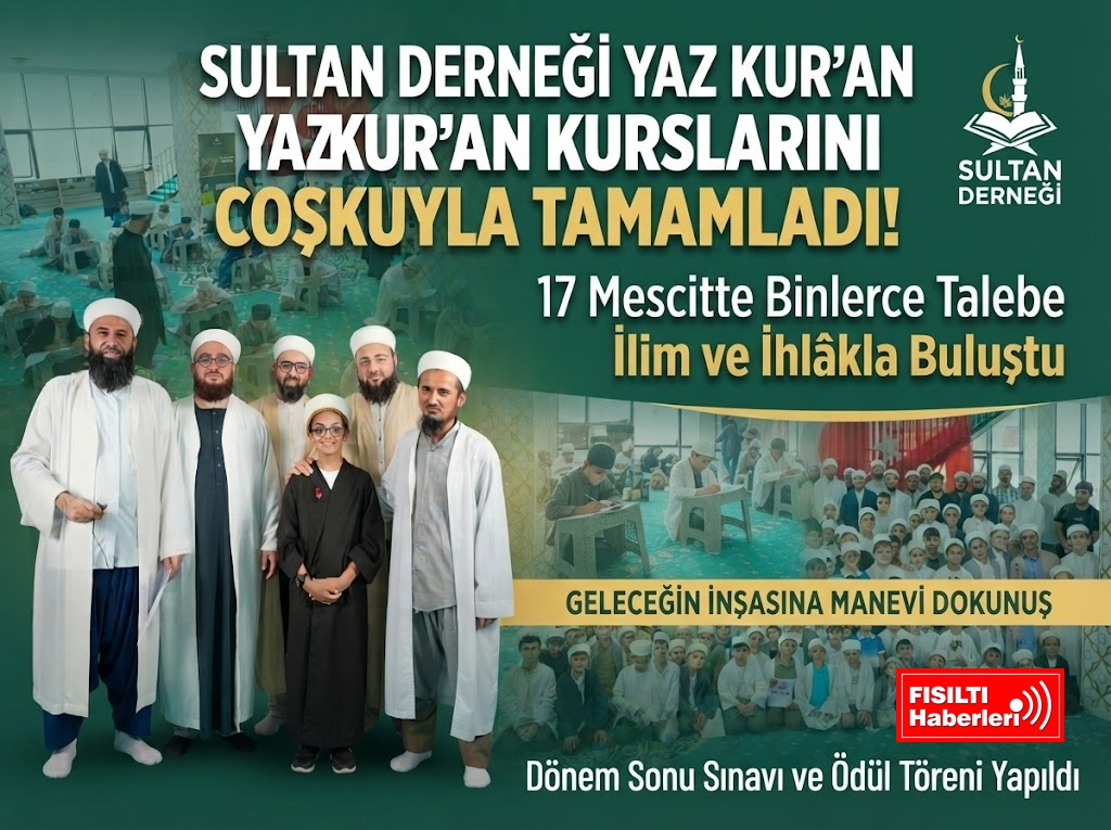 Maneviyatta Zirve: Sultan Derneği Yaz Kur'an Kursları Coşkuyla Tamamlandı!