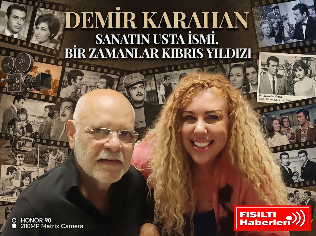 Sanat Dünyasının Dev İsmi Demir Karahan ile Kıbrıs'ta Muhteşem Buluşma: Fısıltı Haberleri Ekibinden Özel İzlenimler