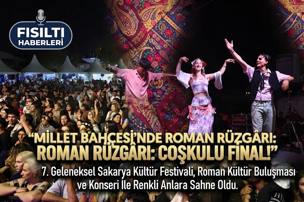 Millet Bahçesi’nde Roman Rüzgârı: Kültür Festivali Coşkulu Finalle Tamamlandı!