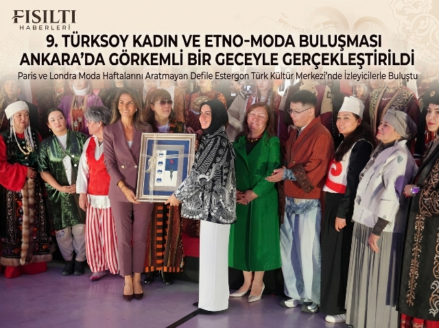 TÜRKSOY’dan Başkentte Görkemli Buluşma: Paris ve Londra Moda Haftalarını Aratmadı!