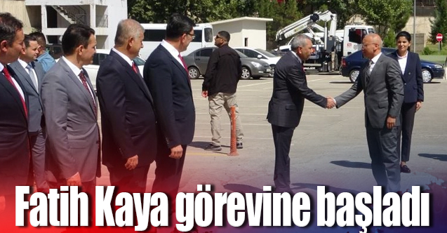 Fatih Kaya görevine başladı