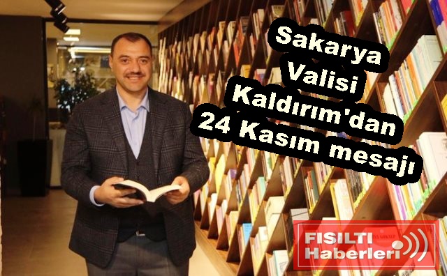 Sakarya Valisi Kaldırım'dan 24 Kasım mesajı