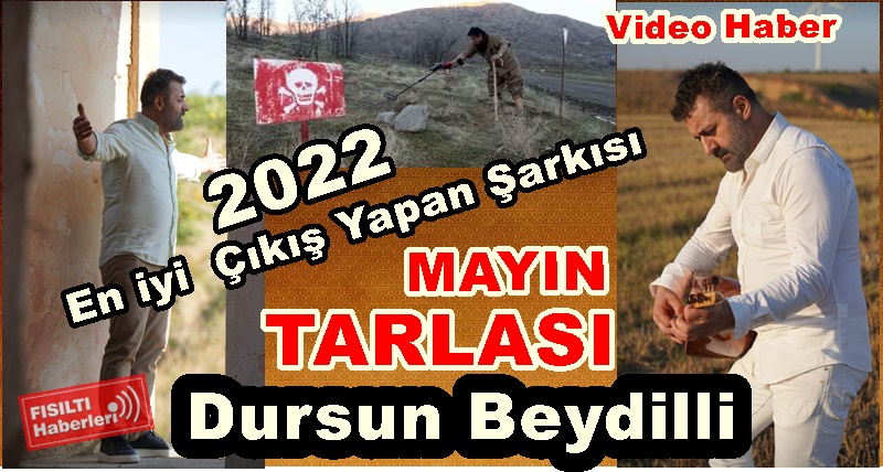 Dursun Beydilli'den 2022  Yılı En iyi  Çıkış Yapan Şarkısı;  Mayın Tarlası 