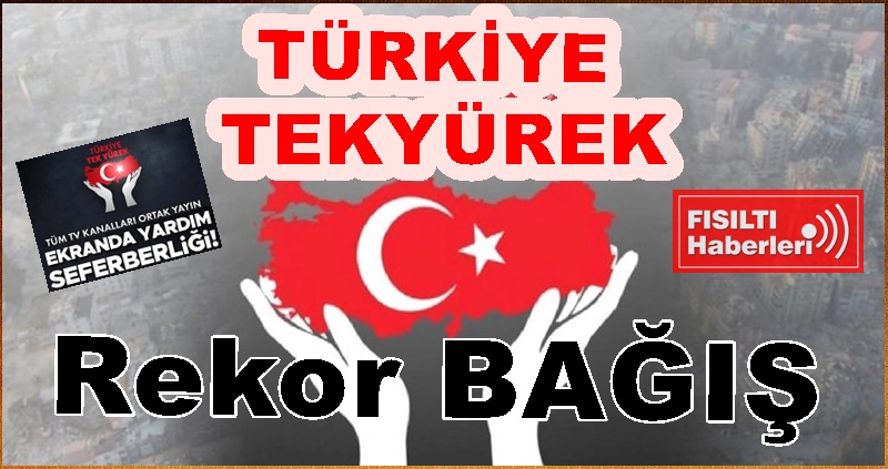 Rekor BAĞIŞ; Türkiye Tek Yürek Kapmanyasında Rekora İmza Attı