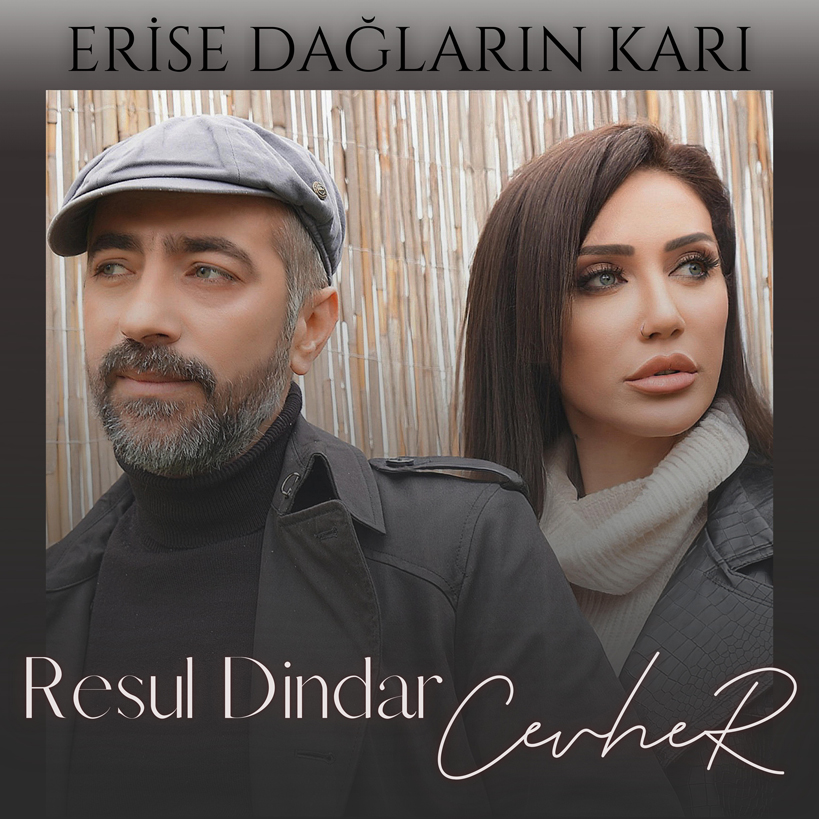 CEVHER VE RESUL DİNDAR’DAN MUHTEŞEM DÜET “Erise Dağların Karı”