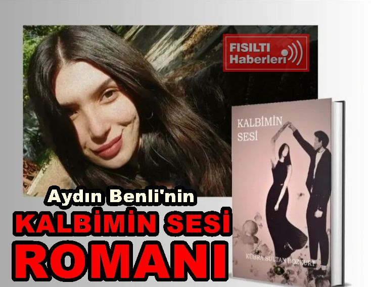 Aydın Benli'nin KALBİMİN SESİ ROMANI 