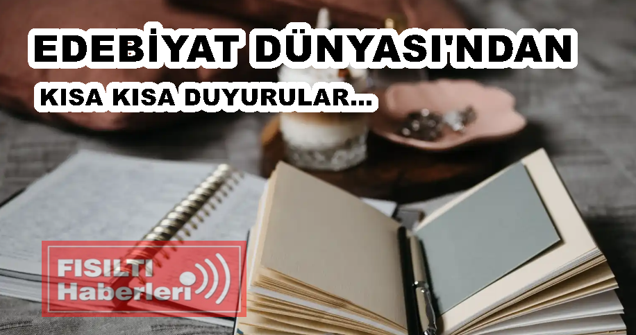 EDEBİYAT DÜNYASI'NDAN KISA KISA DUYURULAR (Öykü ve Şiir Ödüllü Yarışma)