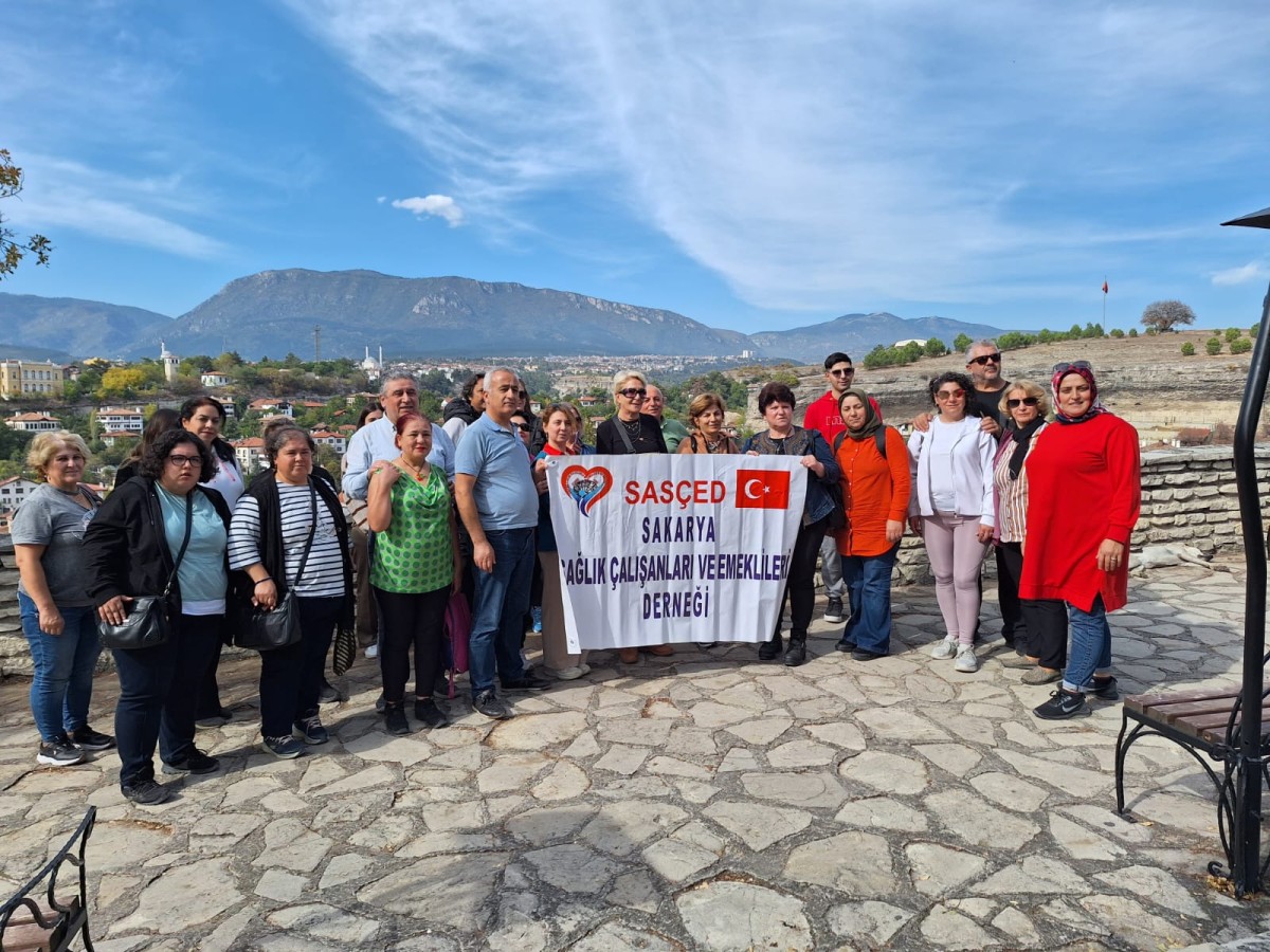 SASÇED; SAKARYA SAĞLIK ÇALIŞANLARI VE EMEKLİLERİ DERNEĞİ; AMASRA SAFRANBOLU TURU DÜZENLEDİ
