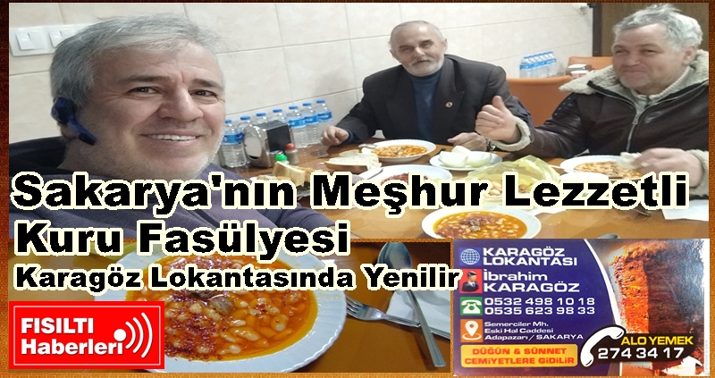 Sakarya'nın Meşhur Lezzetli Kuru Fasülye Nerede Yenir ? Tabii ki Karagöz Lokantası