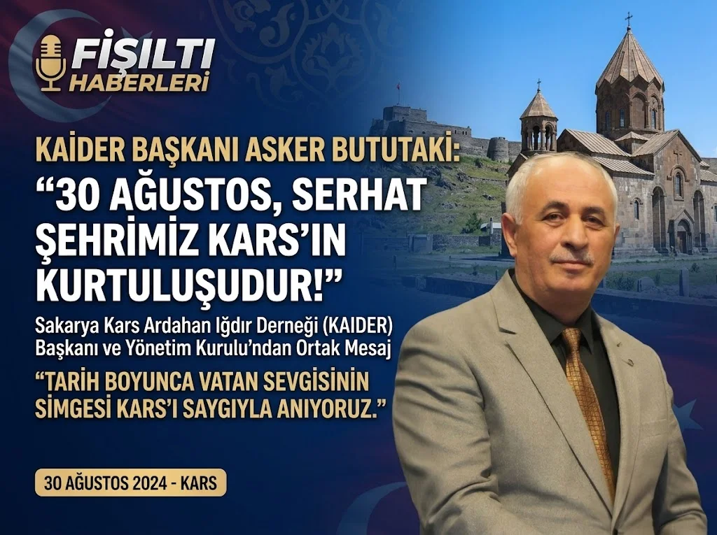 30 Ağustos: Serhat Şehrimiz Kars’ın Kurtuluşunun Gurur ve Coşku Günü!