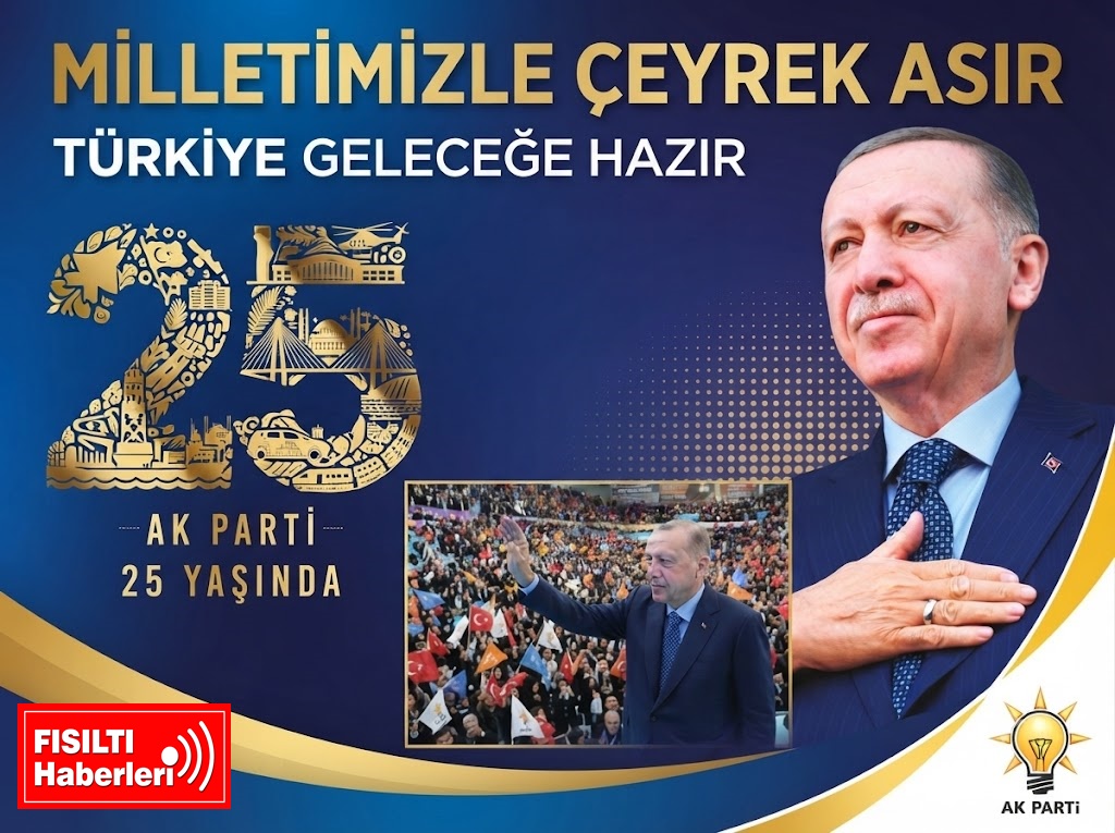 BÜYÜK YÜRÜYÜŞ DEVAM EDİYOR: AK PARTİ 25 YAŞINDA!