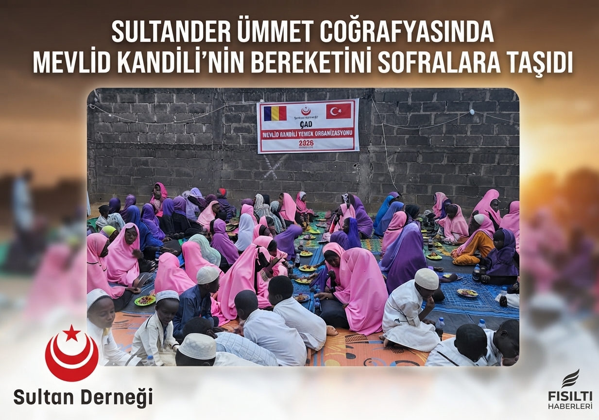 SULTANDER (Sultan Derneği) Ümmet Coğrafyasında İyilik Bayrağını Dalgalandırıyor: Mevlid Kandili’nin Bereketini Sofralara Taşıdık