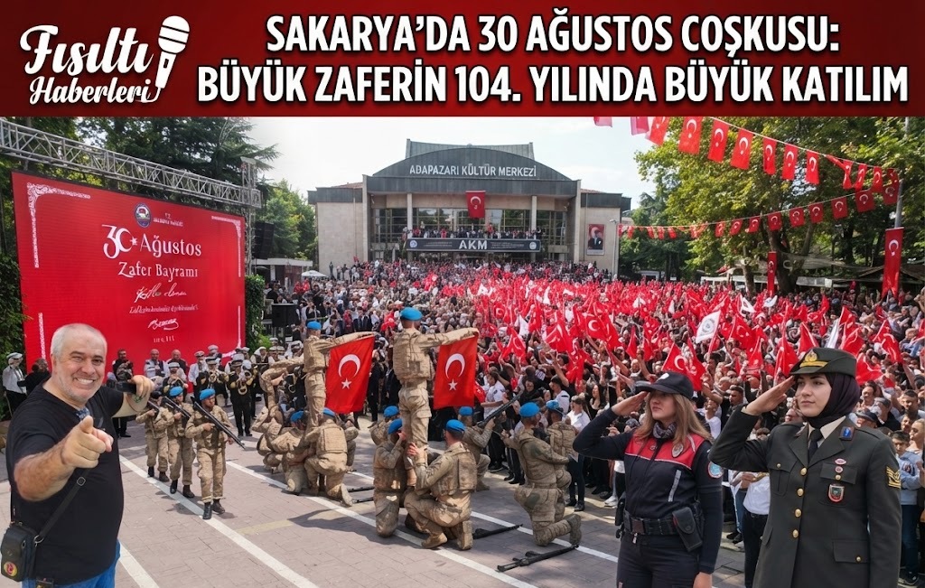 Sakarya’da 30 Ağustos Coşkusu: 