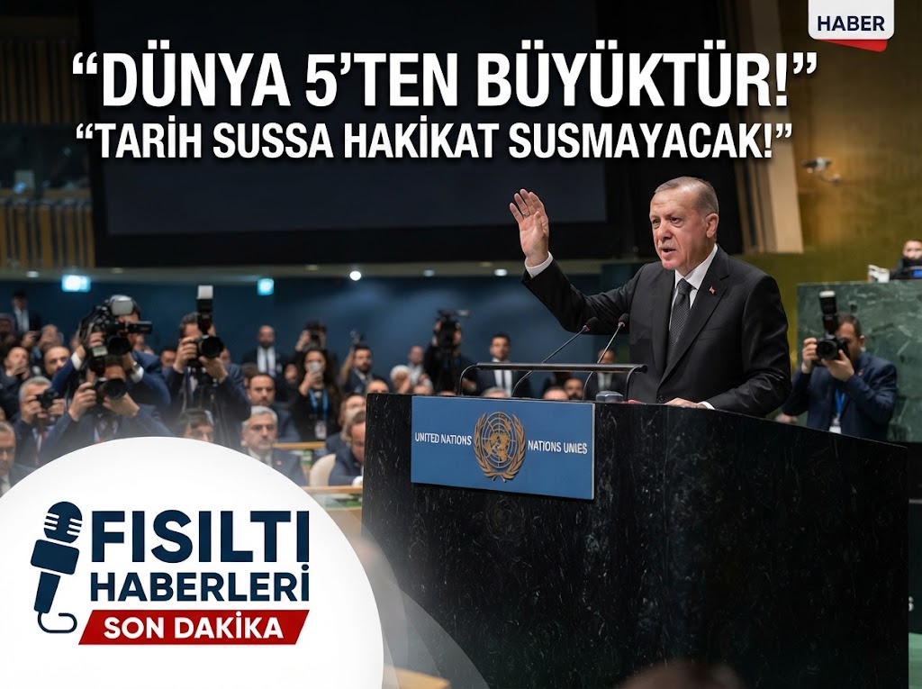 DÜNYA BUNU KONUŞUYOR: ERDOĞAN’DAN BM KÜRSÜSÜNDE TARİHİ 