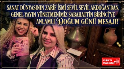 Sanat Dünyasının Zarif İsmi Sevil Sevil Akdoğan’dan, Genel Yayın Yönetmenimiz Sabahattin Birinci’ye Anlamlı Doğum Günü Mesajı!