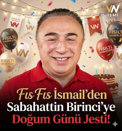 Fıs Fıs İsmail’den Sabahattin Birinci’ye Doğum Günü Jesti!