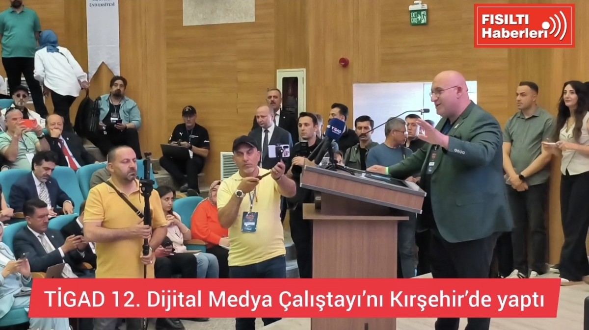 TİGAD KIRŞEHİR ÇALIŞTAYI'NDA BÜYÜK BULUŞMA: DİJİTAL MEDYANIN GELECEĞİ ORTAK AKILLA İNŞA EDİLİYOR! 