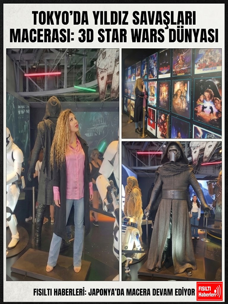 JAPONYA TOKYO GEZİMİZDE MACERA DEVAM EDİYOR: SİZLER İÇİN 3D STAR WARS DÜNYASINDAYDIK!