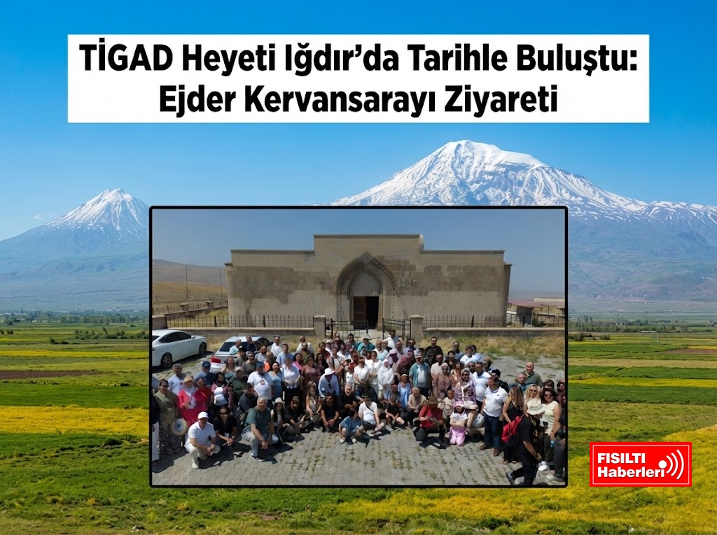 Türkiye İnternet Gazeteciliği Derneği (TİGAD) Heyeti Iğdır'ın Tarihi Hazinesi Ejder Kervansarayı'nı Keşfetti!