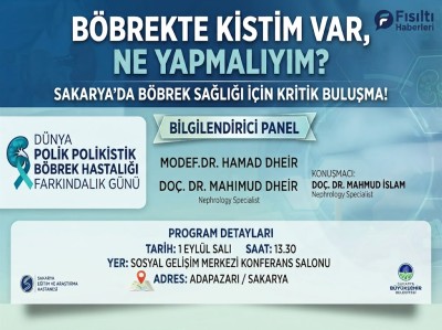 BÖBREKTE KİSTİM VAR, NE YAPMALIYIM? SAKARYA’DA BÖBREK SAĞLIĞI İÇİN KRİTİK BULUŞMA!
