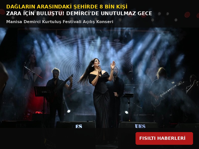 Dağların Arasındaki Şehirde 8 Bin Kişi Zara İçin Buluştu! Demirci’de Unutulmaz Gece