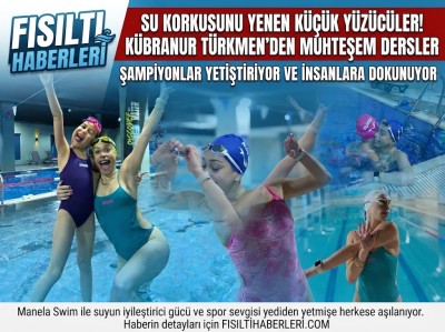 Su Korkusunu Yenen Çocuklardan Özel Gereksinimli Bireylere: Kübranur Türkmen ve Manela Swim’in İlham Veren Hikayesi