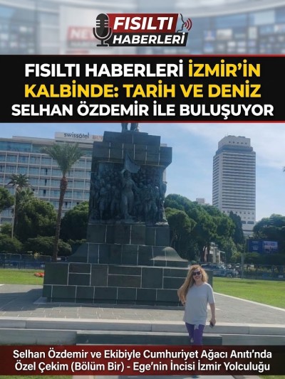 FISILTI HABERLERİ SELHAN ÖZDEMİR’LE İZMİR’İ GEZDİ: EGE’NİN İNCİSİNDE TARİH VE DOĞA YOLCULUĞU (1. BÖLÜM)