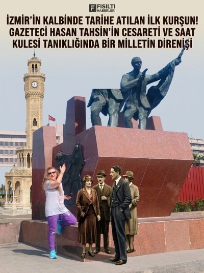 İZMİR’İN KALBİNDE TARİHE ATILAN İLK KURŞUN! GAZETECİ HASAN TAHSİN’İN CESARETİ VE SAAT KULESİ TANIKLIĞINDA BİR MİLLETİN DİRENİŞİ